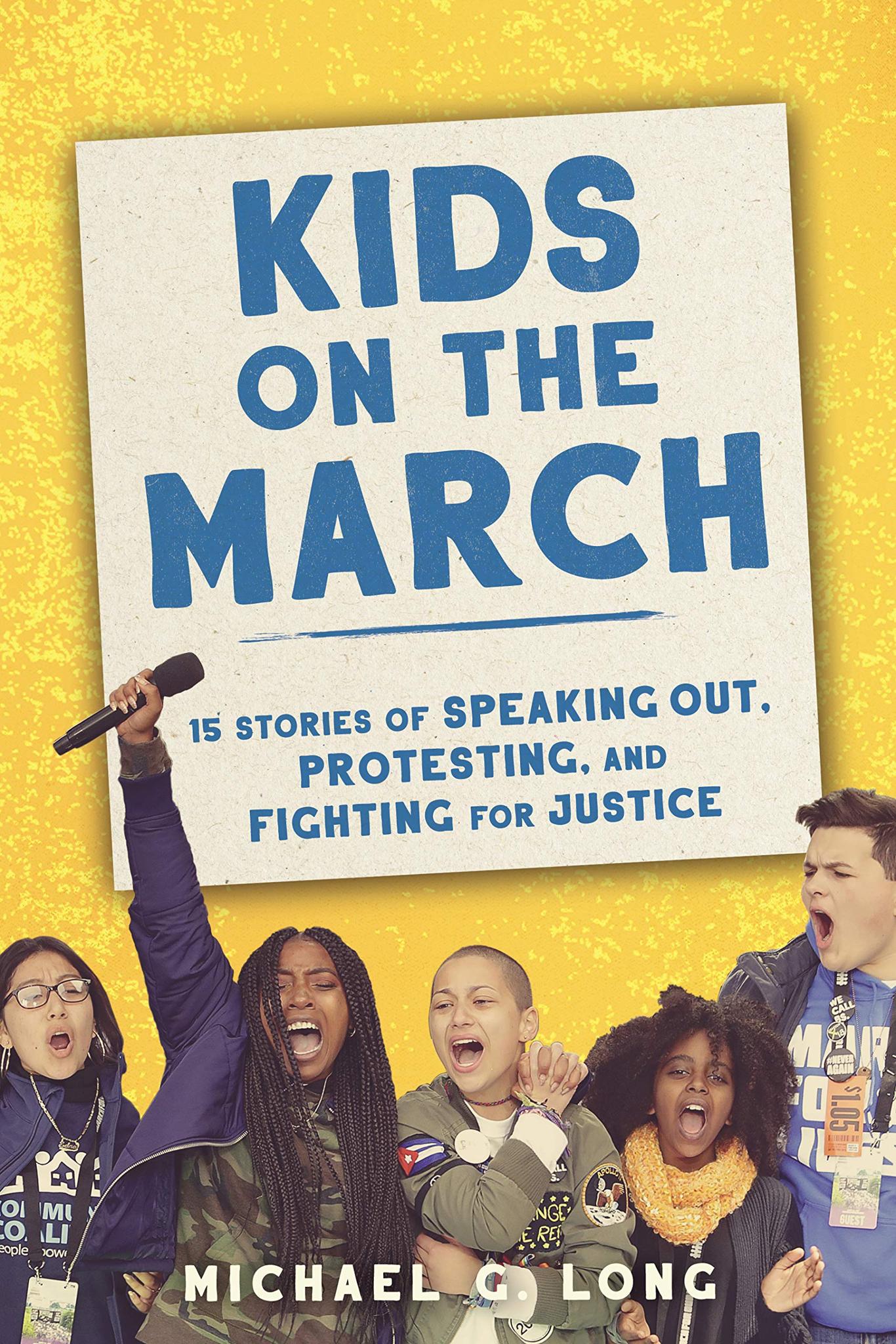 Kids on the March: 15 Stories of Speaking Out, Protesting, and Fighting for Justice