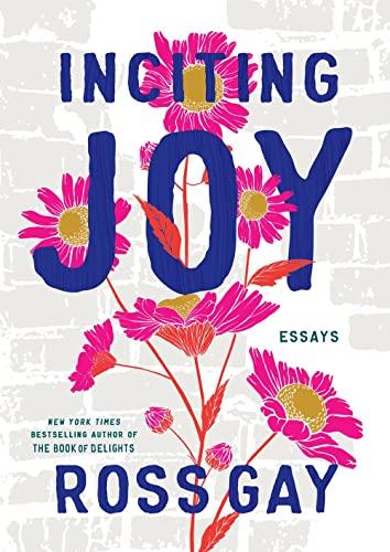 Inciting Joy: Essays