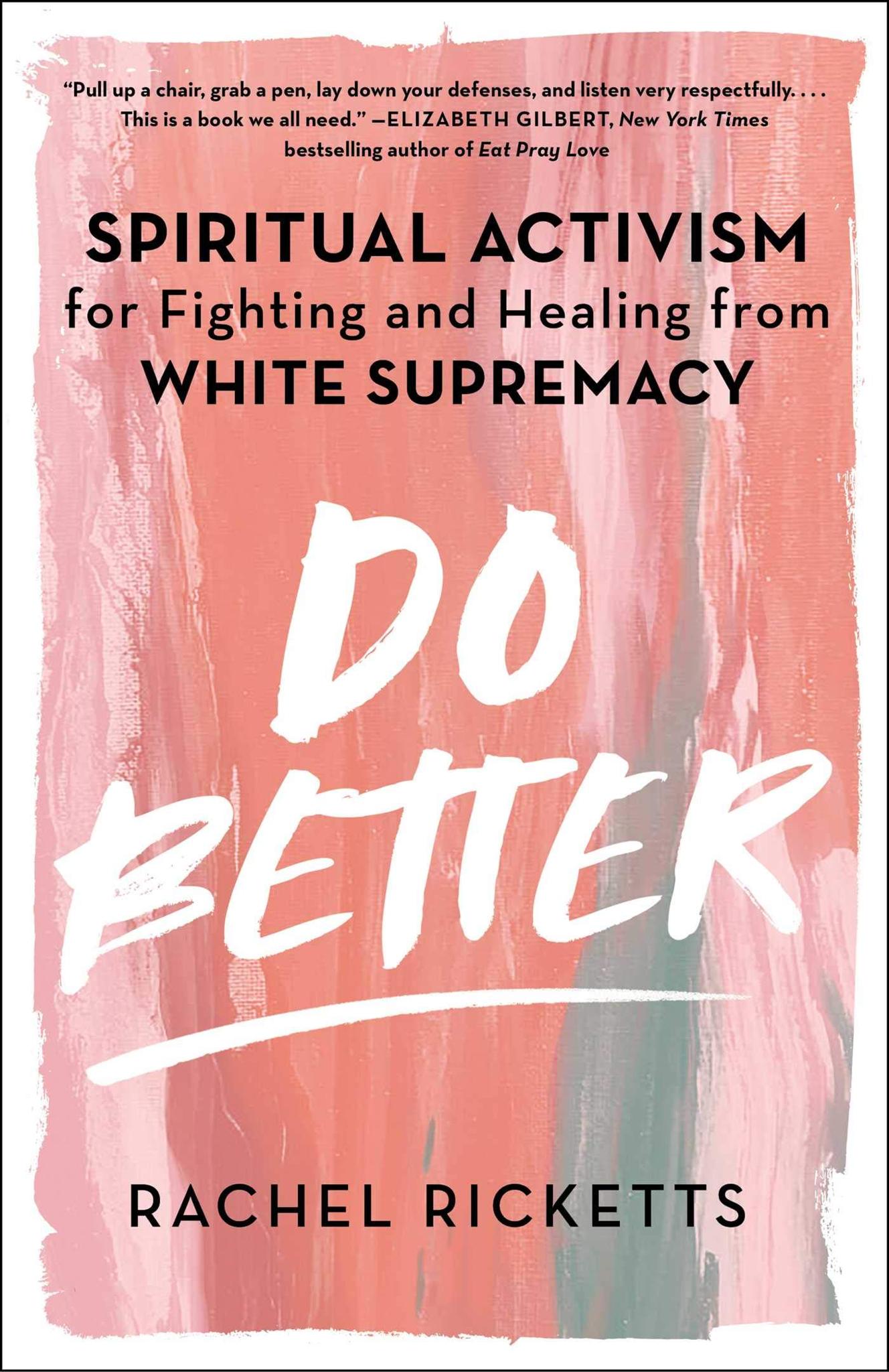 Do Better: Spiritual Activism for Fighting and Healing from White Supremacy (Hardcover)