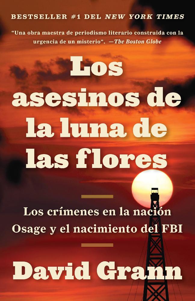 Los asesinos de la luna de las flores / Killers of the Flower Moon: Los crímenes en la nación Osage y el nacimiento del FBI (Spanish Edition)