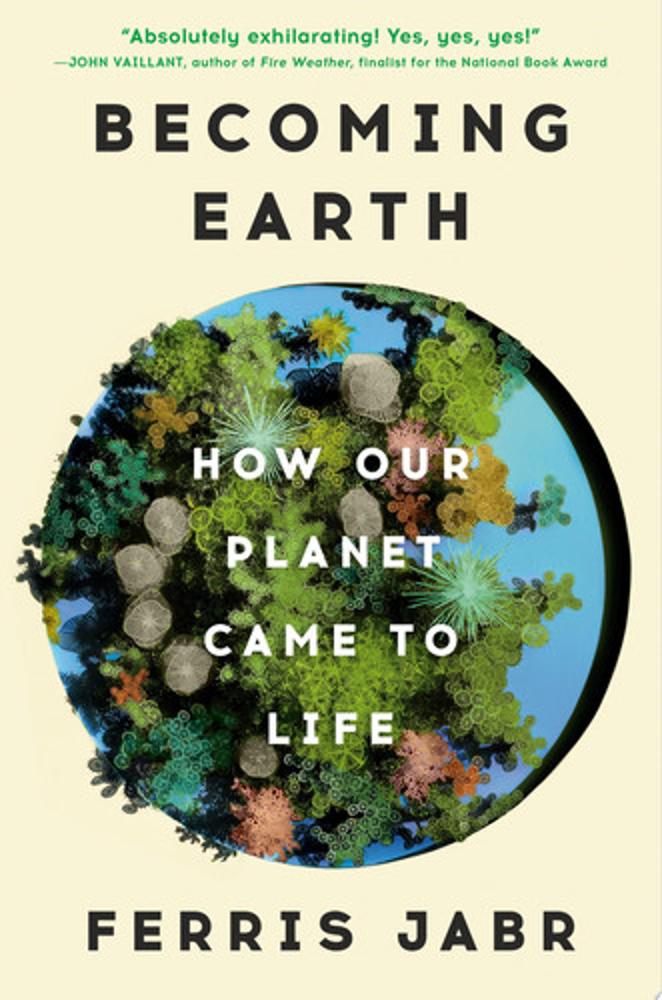 Becoming Earth How Our Planet Came to Life