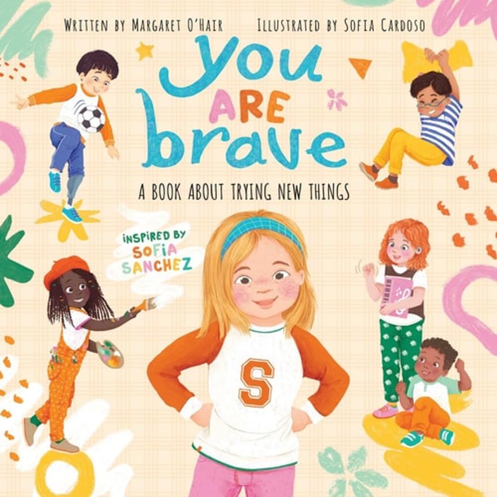 You Are Brave: A Book About Trying New Things