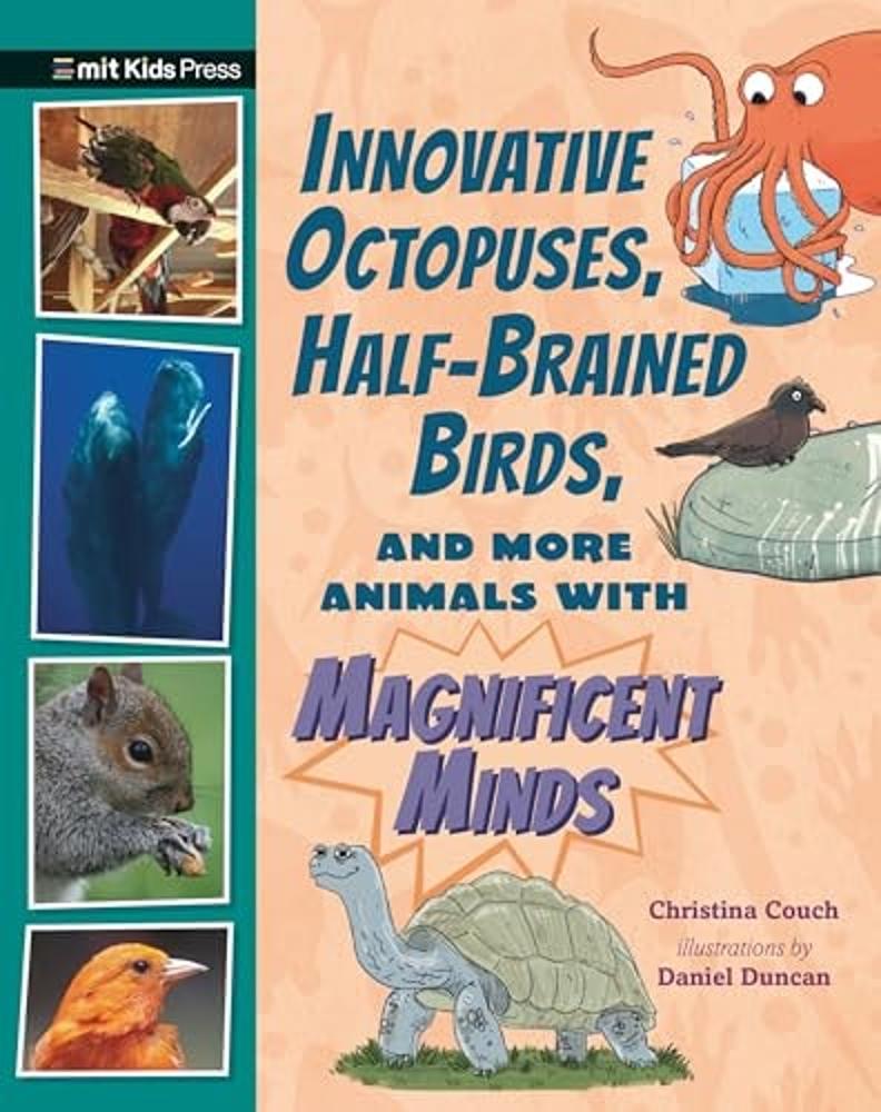 Innovative Octopuses, Half-Brained Birds, and More Animals with Magnificent Minds (Extraordinary Animals)
