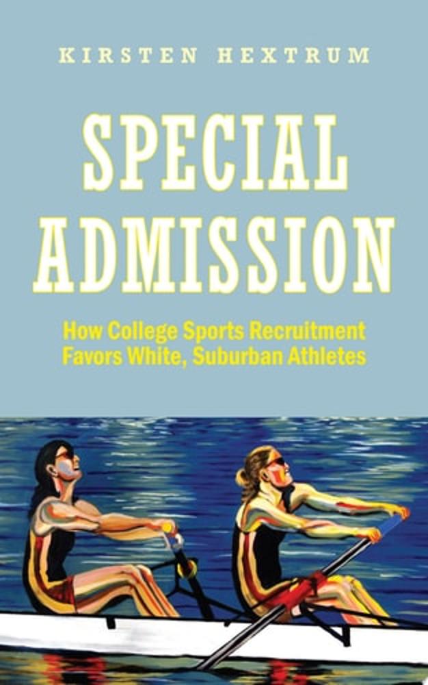 Special Admission How College Sports Recruitment Favors White Suburban Athletes