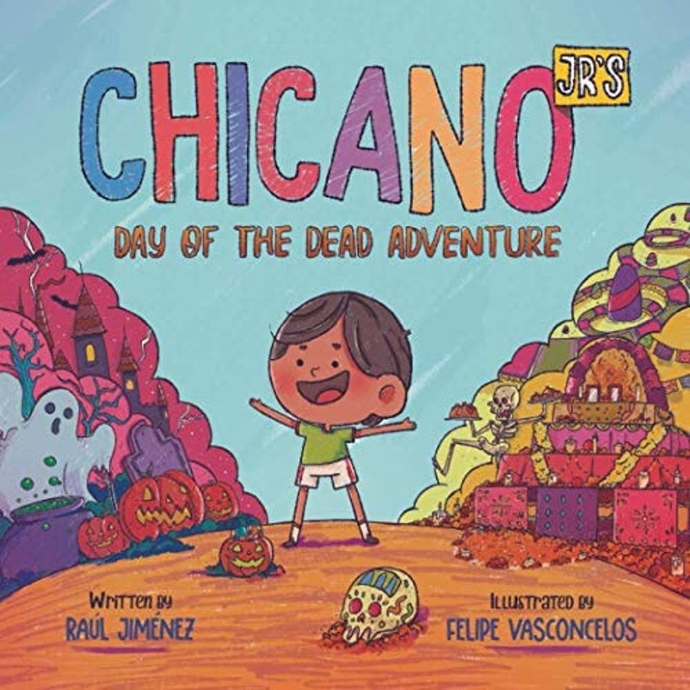 Chicano Jr's Day of the Dead Adventure (Bilingual Children Books By Raúl Jiménez)