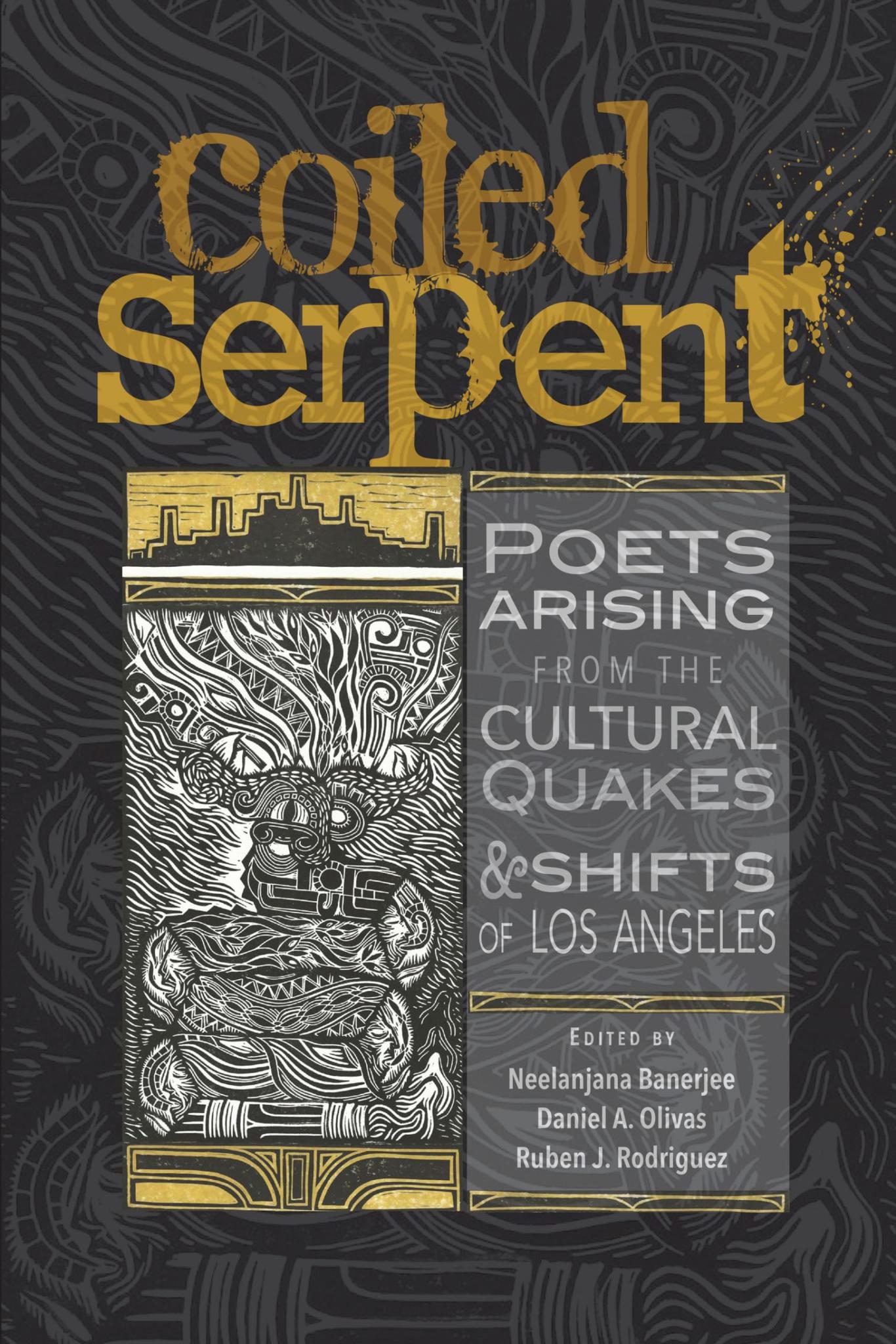 Coiled Serpent - Poets Arising from the Cultural Quakes and Shifts of Los Angeles