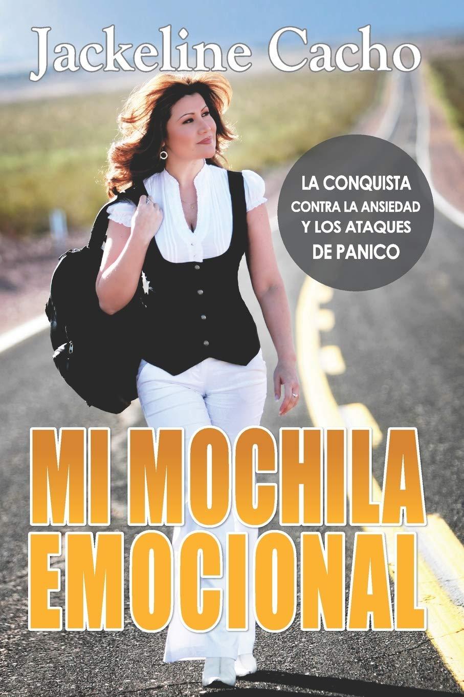 Mi Mochila Emocional (Español): Una Historia Real Para Vencer la Ansiedad y Ataques de Pánico de forma natural