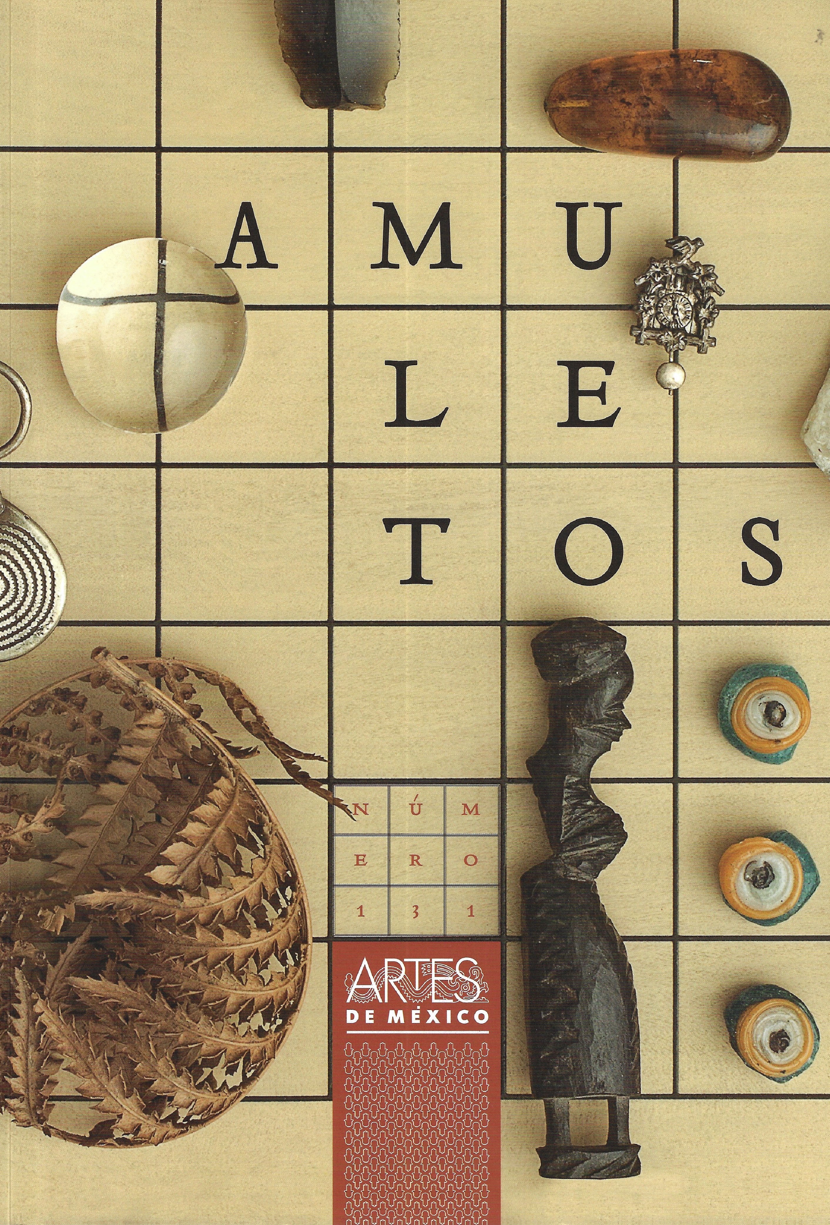 Artes De Mexico: Amuletos Numero 131