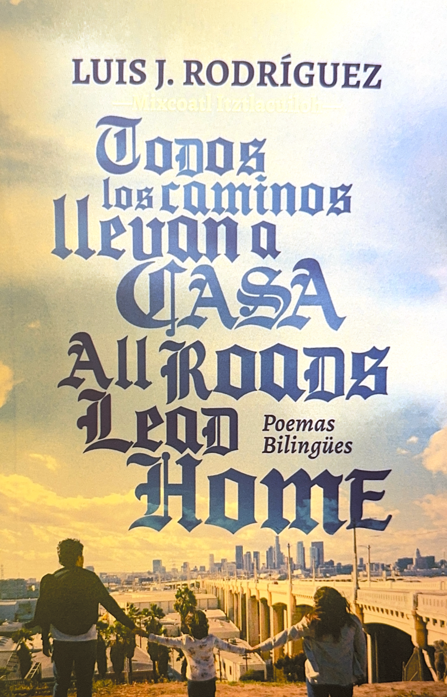 Todos los caminos llevan a casa poemas bilingües (2nd Edition)