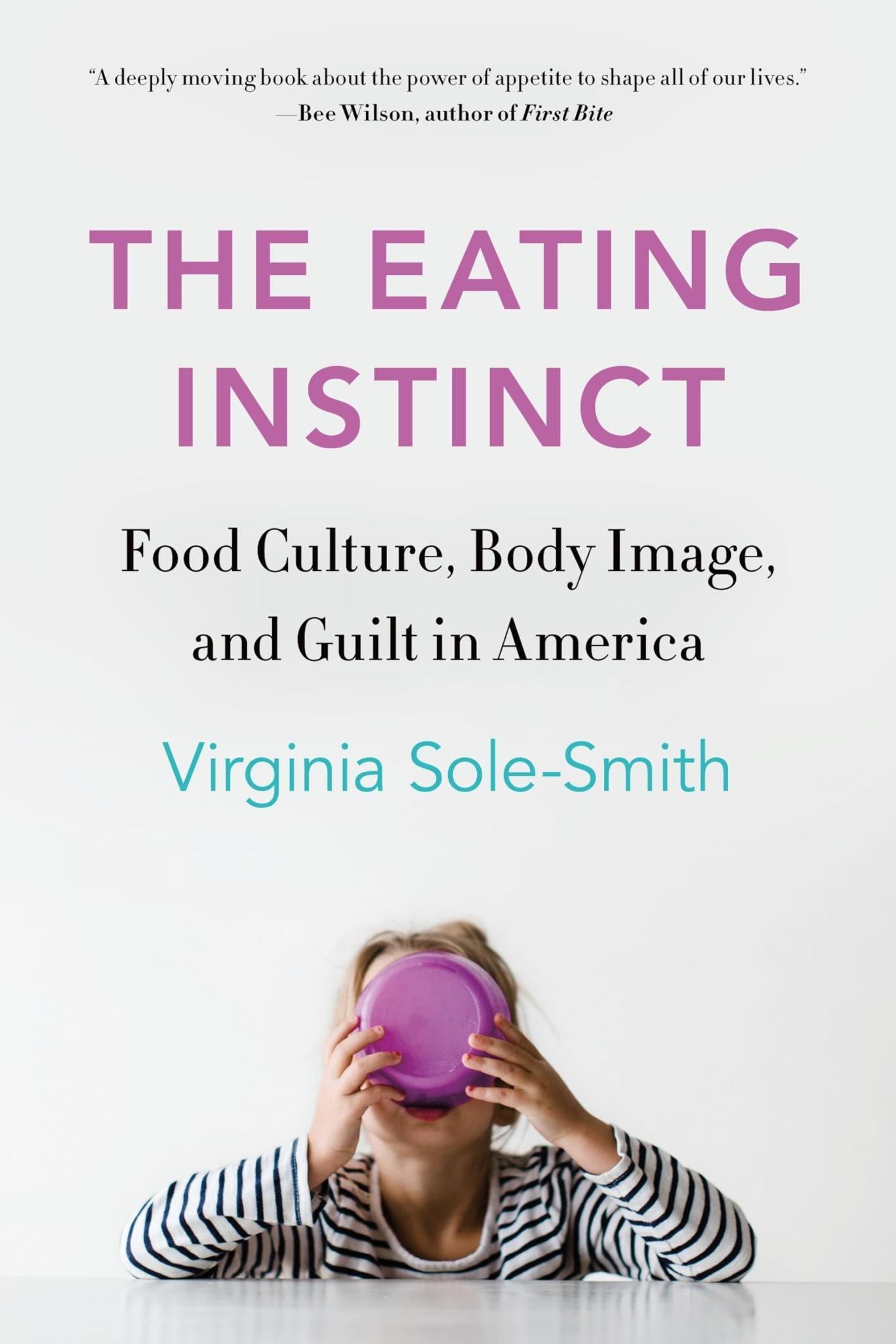 The Eating Instinct: Food Culture, Body Image, and Guilt in America (Hardcover)