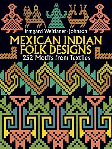 Mexican Indian Folk Designs: 252 Motifs from Textile