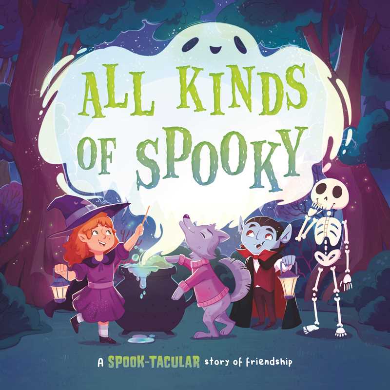 All Kinds of Spooky: a SPOOK-tacular Story of Friendship by IglooBooks
