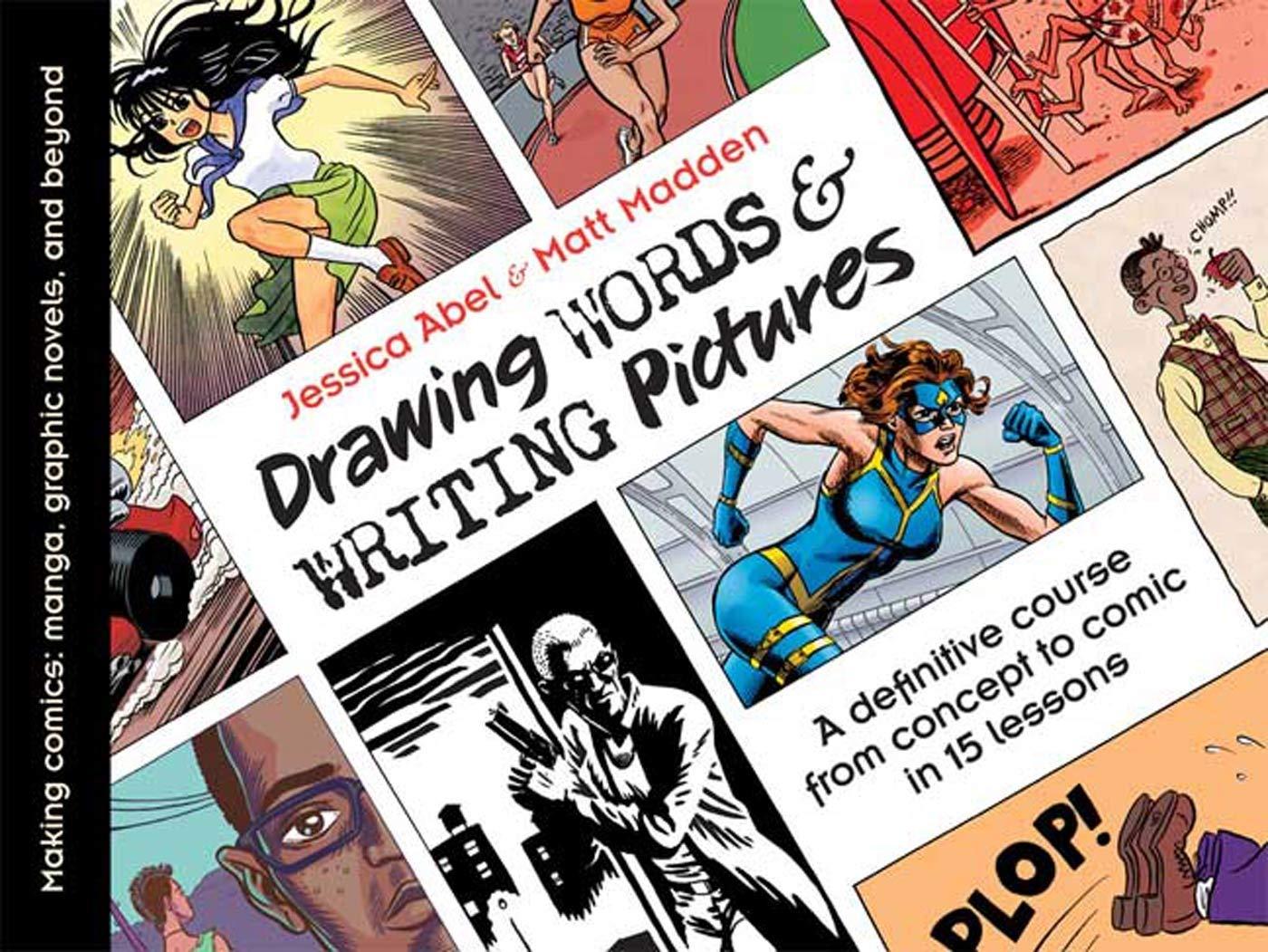 "Drawing Words and Writing Pictures Making Comics: Manga, Graphic Novels, and Beyond"