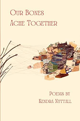 Our Bones Ache Together Paperback