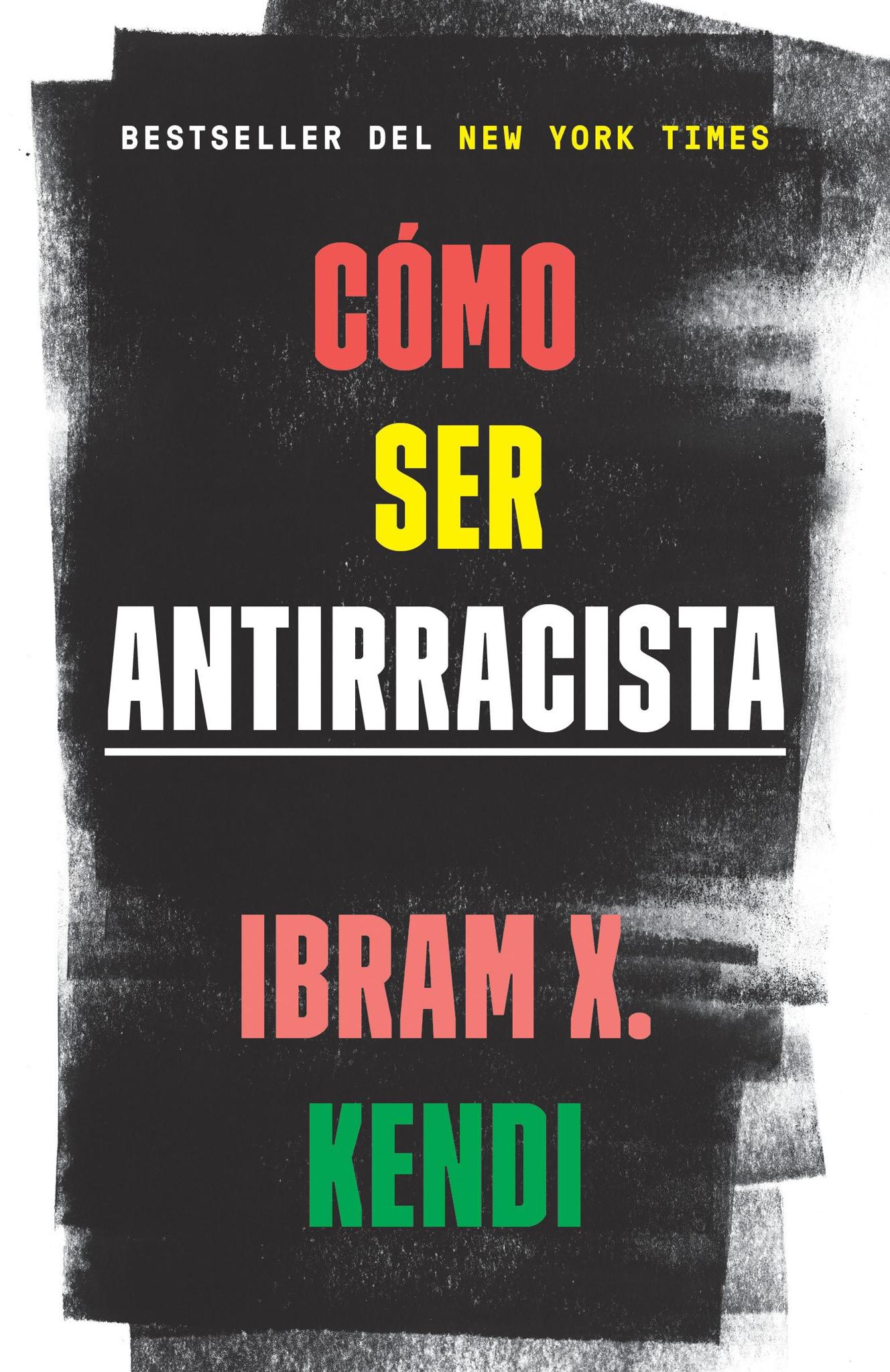 Cómo ser antirracista (Spanish Edition)