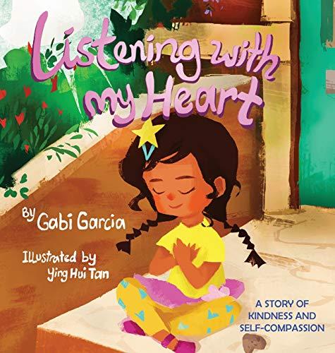 Listening with My Heart: A Story of Kindness and Self-compassion (Paperback)