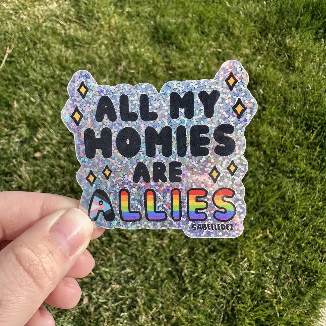 All My Homies Are Alllies Sticker
