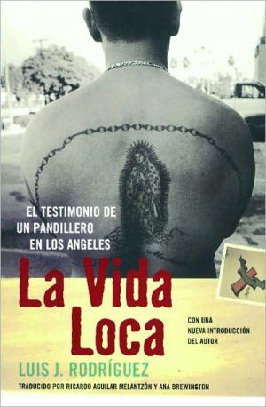 La Vida Loca: El Testimonio de un Pandillero en Los Angeles (Spanish Edition)