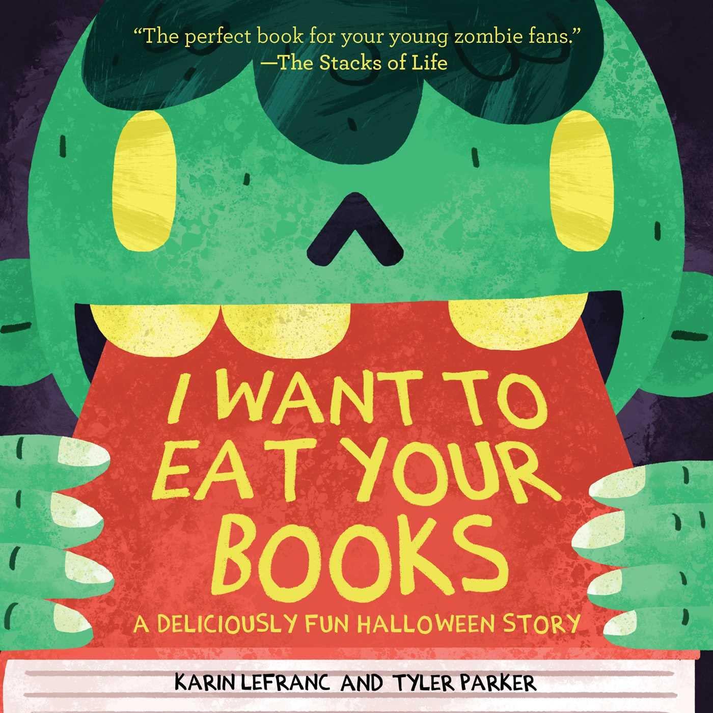 I Want to Eat Your Books: A Deliciously Fun Halloween Story Paperback