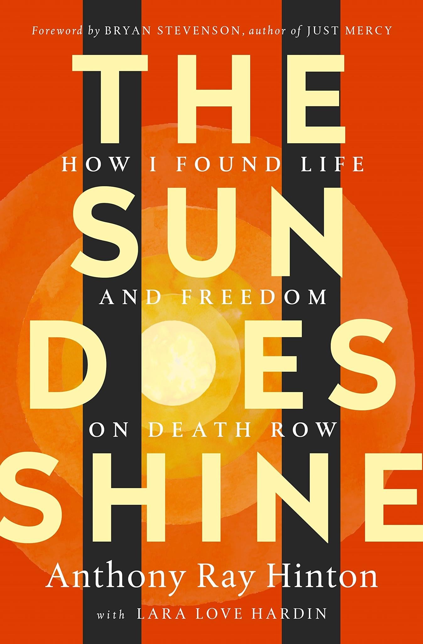 The Sun Does Shine: How I found Life & Freedom on Death Row