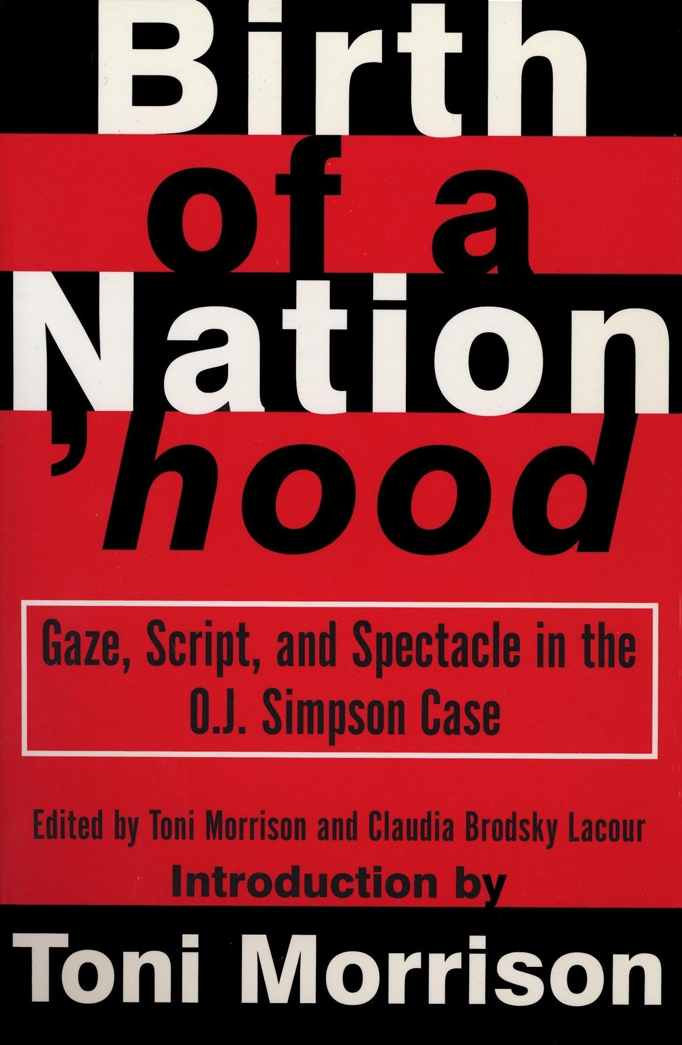 Birth of a Nation'hood: Gaze, Script, and Spectacle in the O. J. Simpson Case