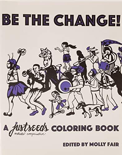 Be the Change: A Justseeds Artists' Cooperative Coloring Book