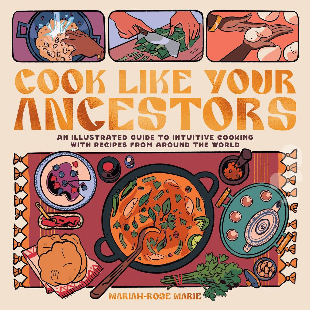Cook Like Your Ancestors: An Illustrated Guide to Intuitive Cooking wi