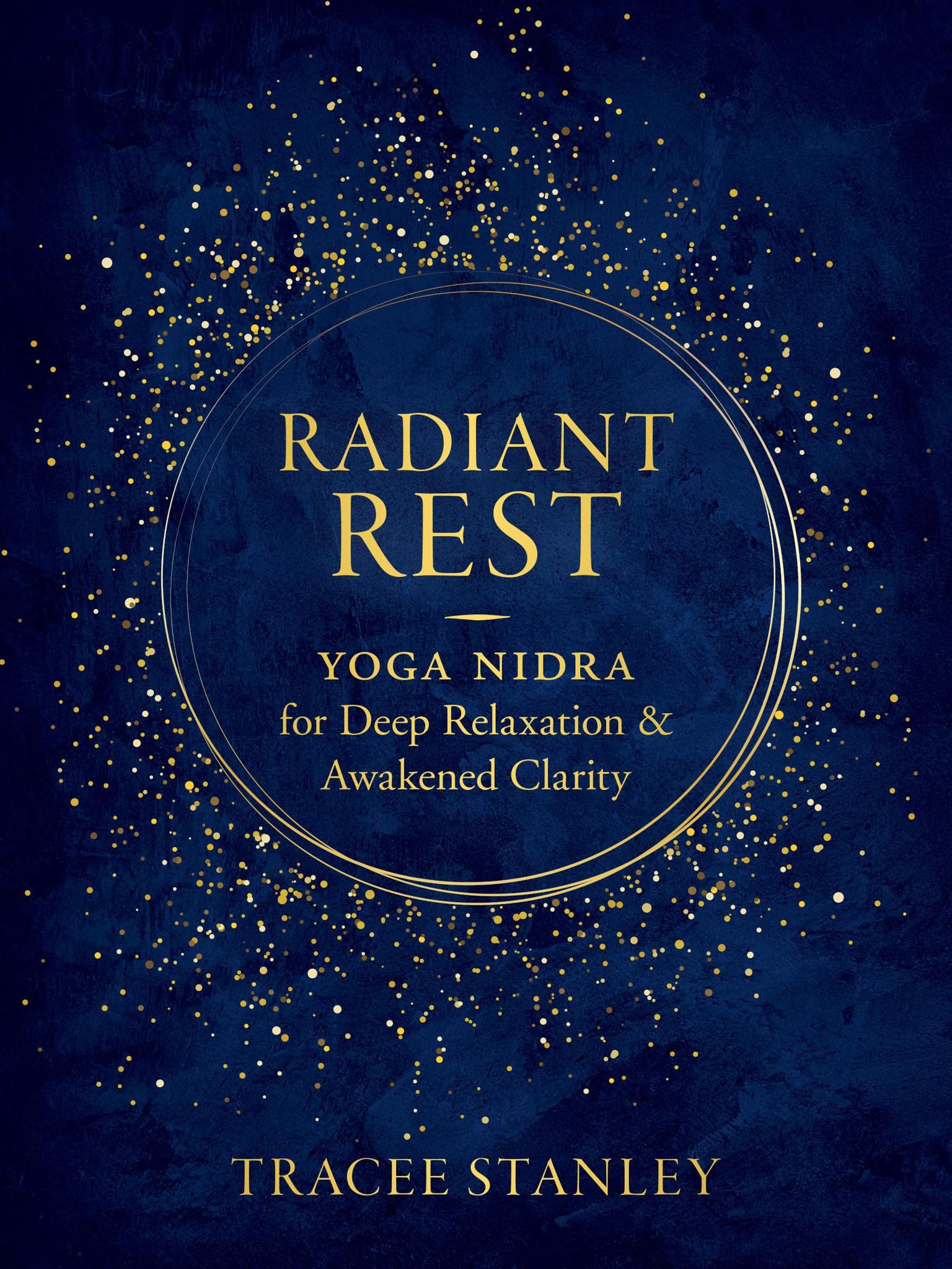 Radiant Rest: Yoga Nidra for Deep Relaxation and Awakened Clarity