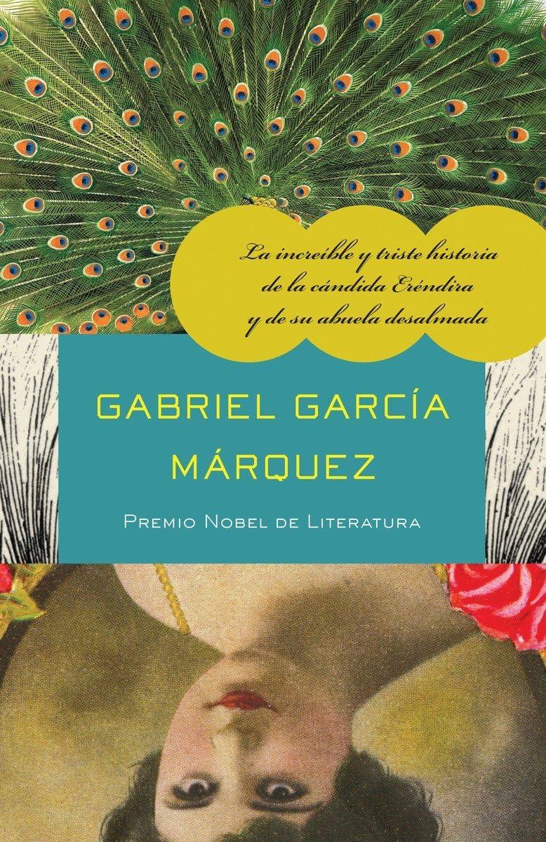 La increíble y triste historia de la cándida Eréndira y de su abuela desalmada / The Incredible and Sad Tale of Innocent Eréndira and Her Heartless Grandmo (Spanish Edition - Paperback)