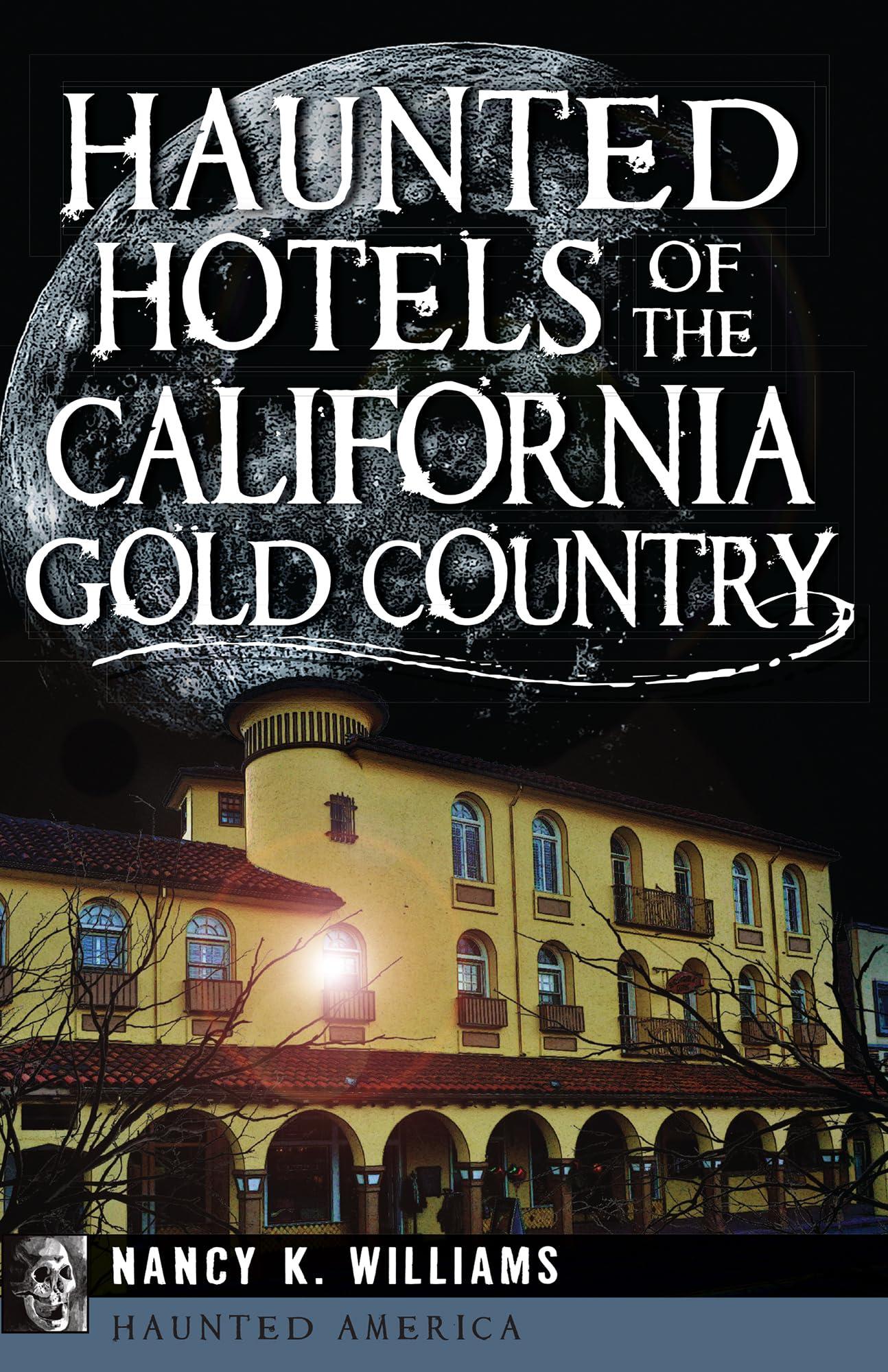 Haunted Hotels of the CA Gold Country