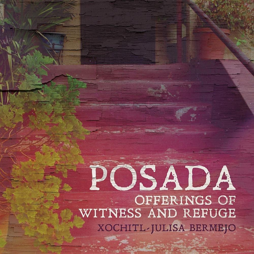 Posada: Offerings of Witness and Refuge Paperback