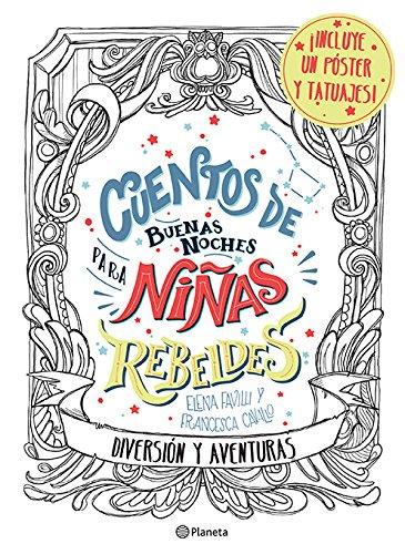 Cuentos de buenas noches para niñas rebeldes.: Diversión y aventuras (Spanish Edition)