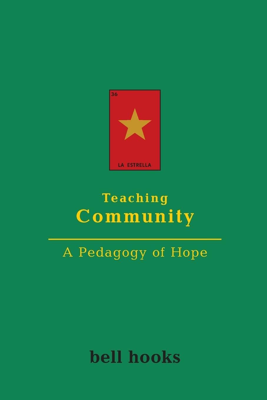 Teaching Community: A Pedagogy of Hope 1st Edition