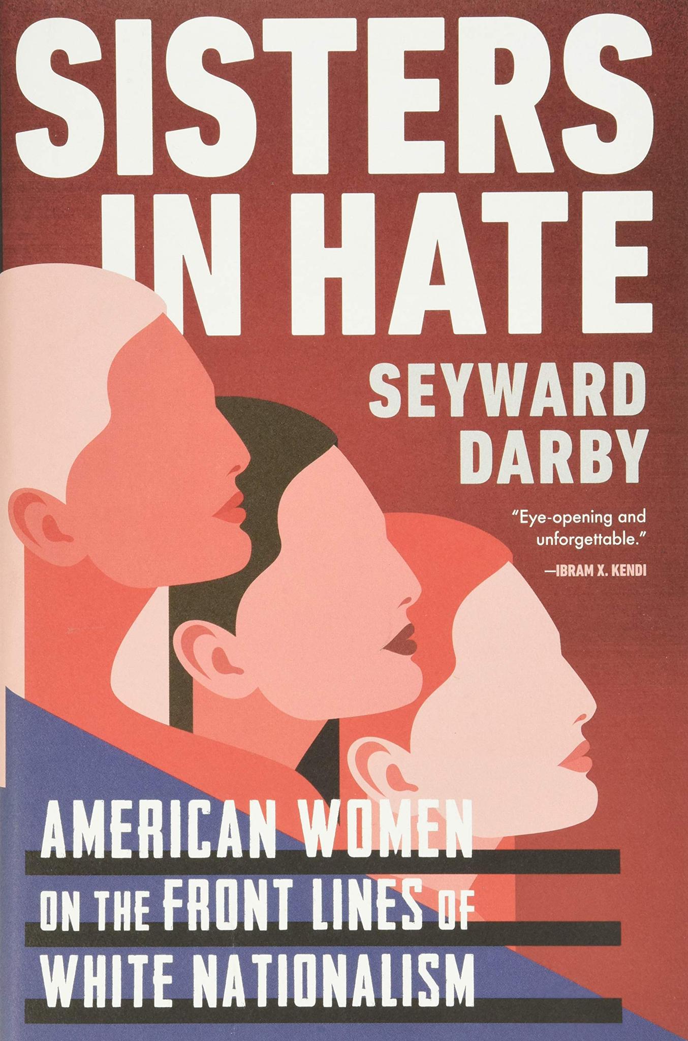 Sister in Hate: American Women on the Front Lines of White Nationalism