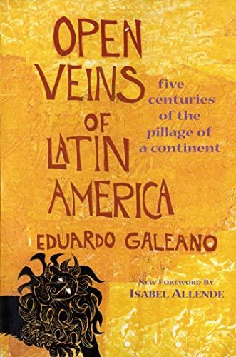 Open Veins of Latin America: Five Centuries of the Pillage of a Continent (PB)