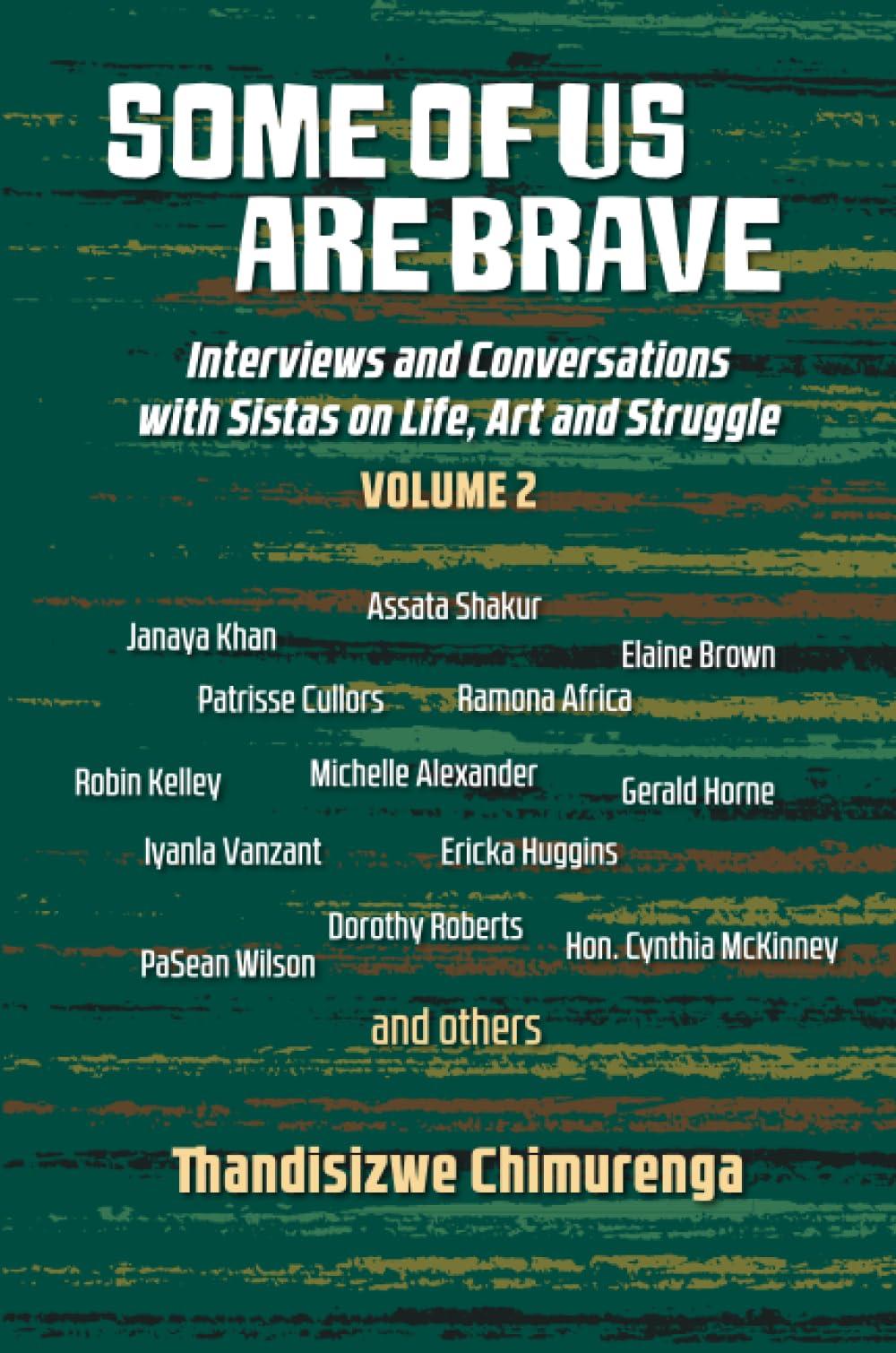 Some of us are brave (Vol 2): Interviews and Conversations With Sistas on Life, Art and Struggle, 2003-2016