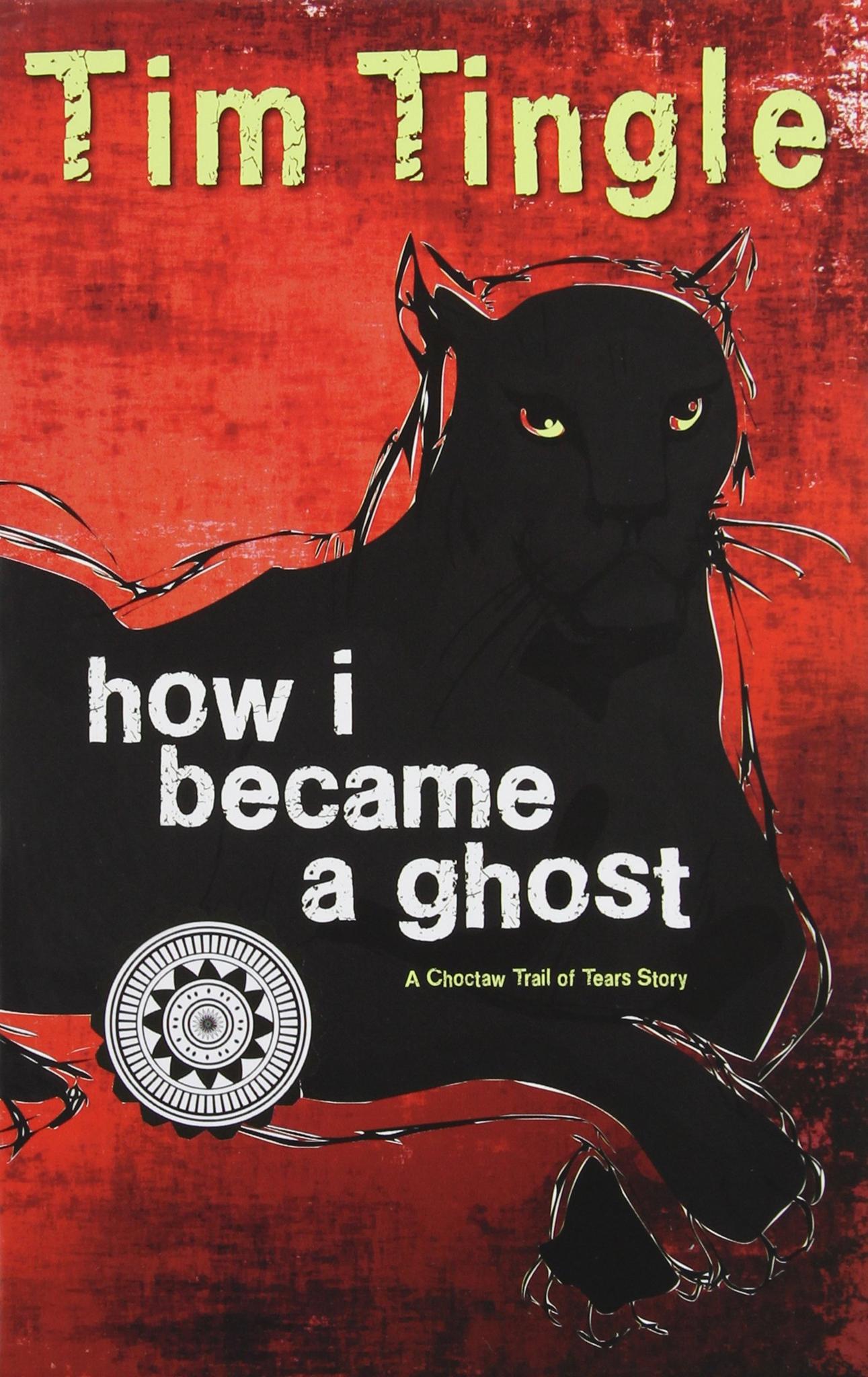 How I Became a Ghost: A Choctaw Trail of Tears Story (How I Became a Ghost)