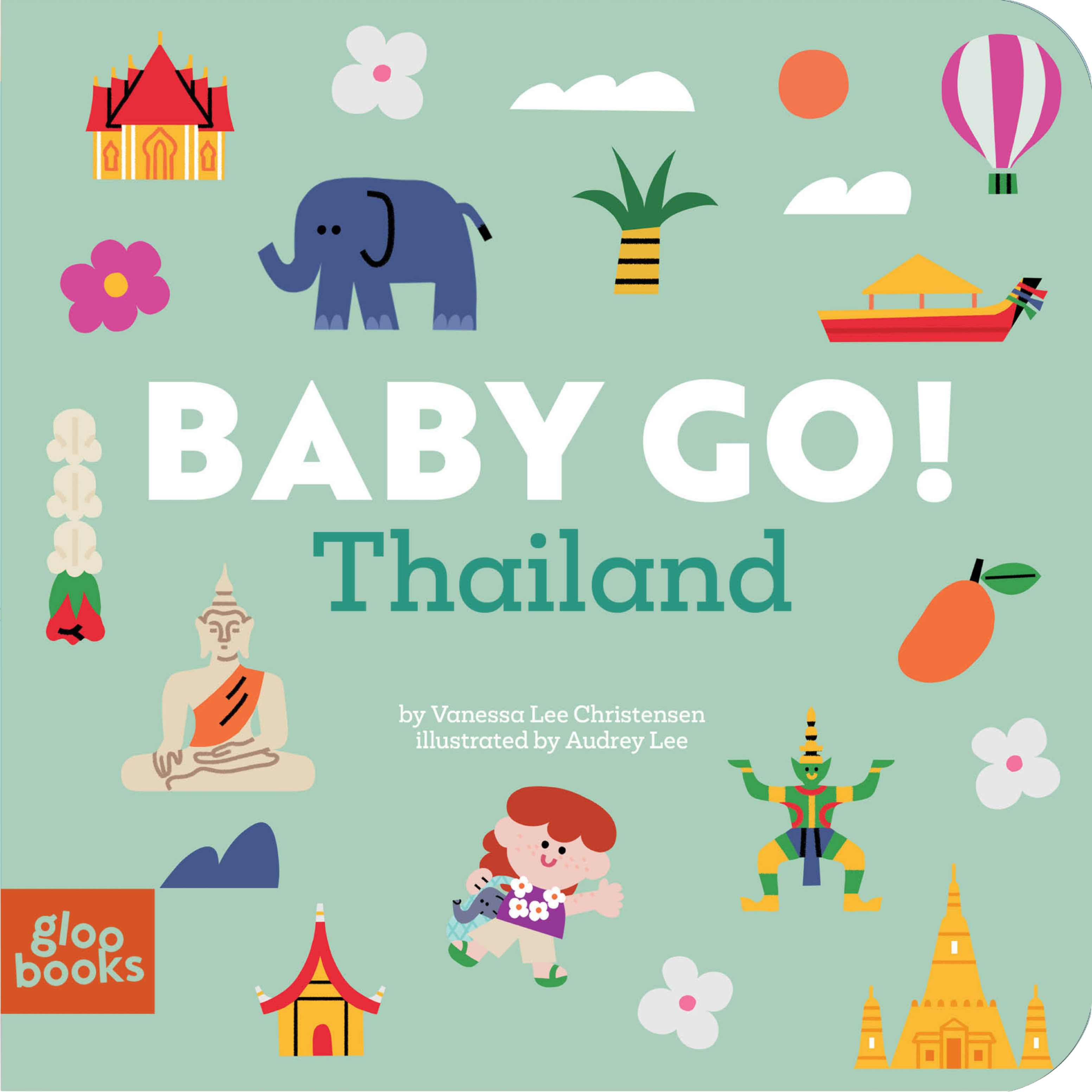 Baby Go! Thailand: A Board Book About Travel