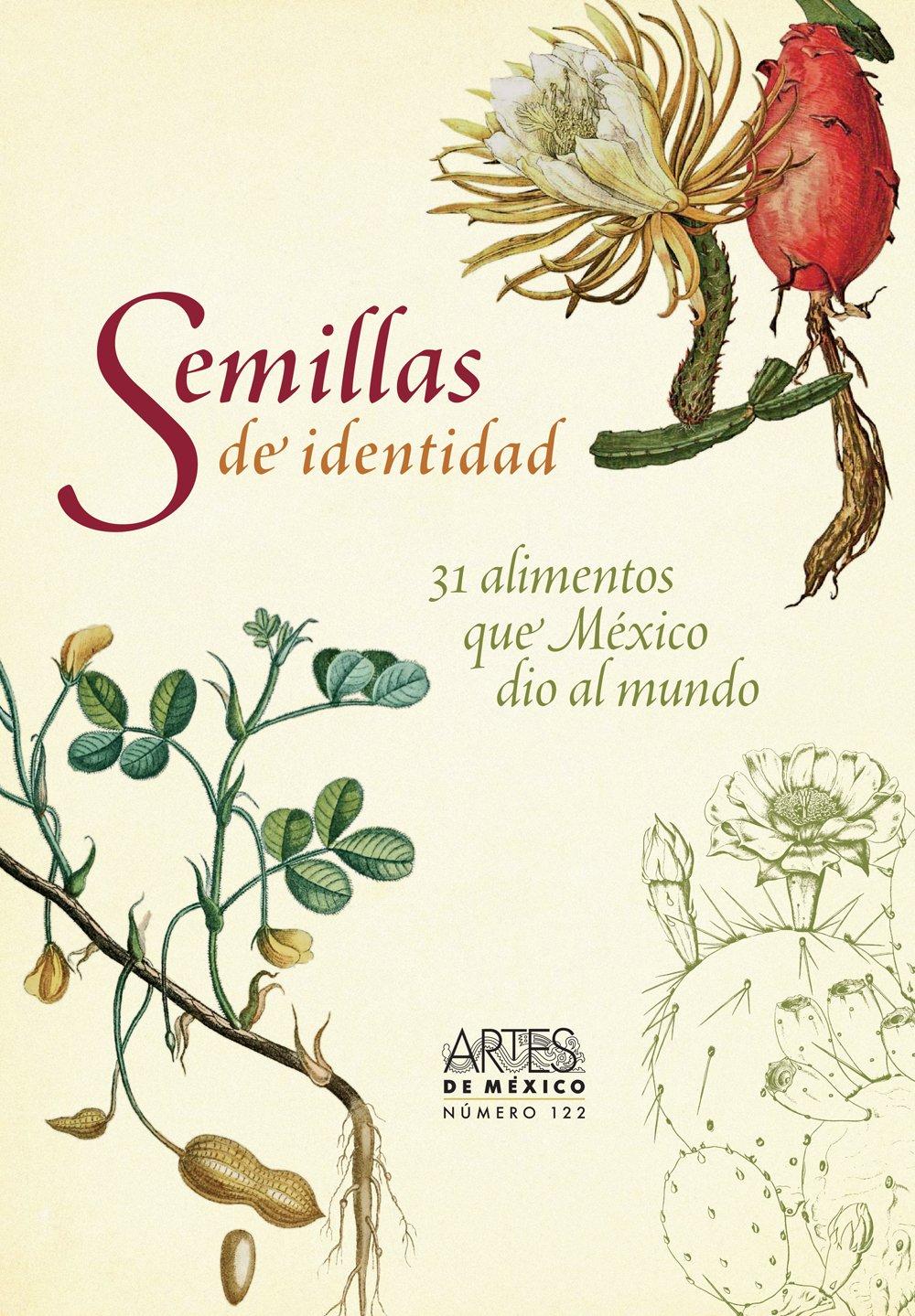 Semillas De Identidad: 31 alimentos que Mexico dio al mundo