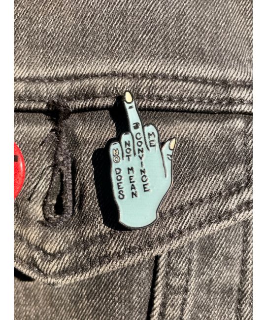No Does Not Mean Convince Me (Enamel Pin)