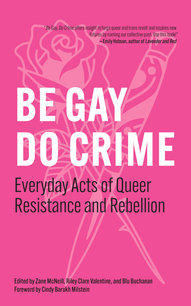 Be Gay, Do Crime: Queer Resistance And Rebellion