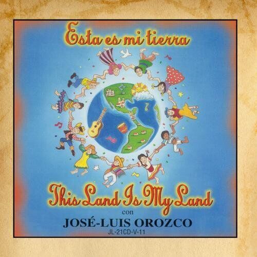 Esta es mi Tierra, This is My Land Latino Children's Music by Jose-Luis Orozco (CD)