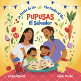 La Fiesta De Las Pupusas/The Fiesta of the Pupusas