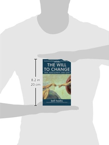 The Will to Change: Men, Masculinity, and Love (Paperback)