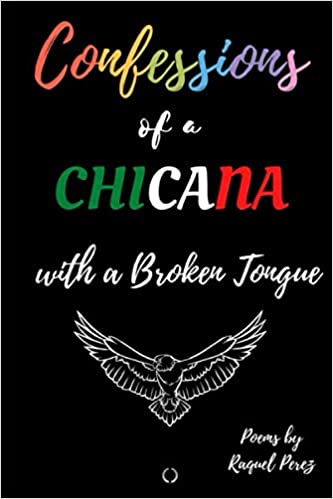 Confessions of a Chicana with a Broken Tongue