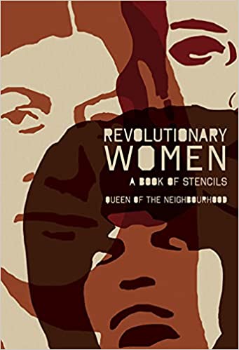 Revolutionary Women: A Book of Stencils Paperback