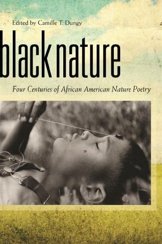 Black Nature: Four Centuries of African American Nature Poetry (Paperback)