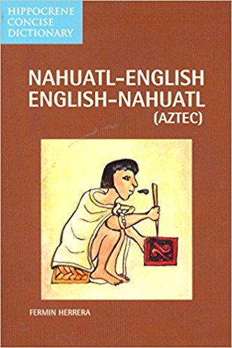 Nahuatl-English/English-Nahuatl Concise Dictionary