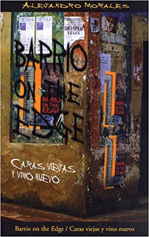 Barrio on the Edge: Caras Viejas Y Vino Nuevo (Clasicos Chicanos, 10.) (Spanish and English Edition)
