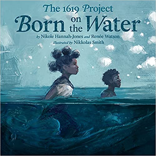 The 1619 Project: Born on the Water (Hardcover)